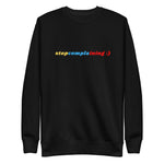 Stop Complaining Sweatshirt - The Fresh Kings Apparel LLC